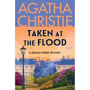 Taken at the Flood: A Hercule Poirot Mystery: The Official Authorized Edition --